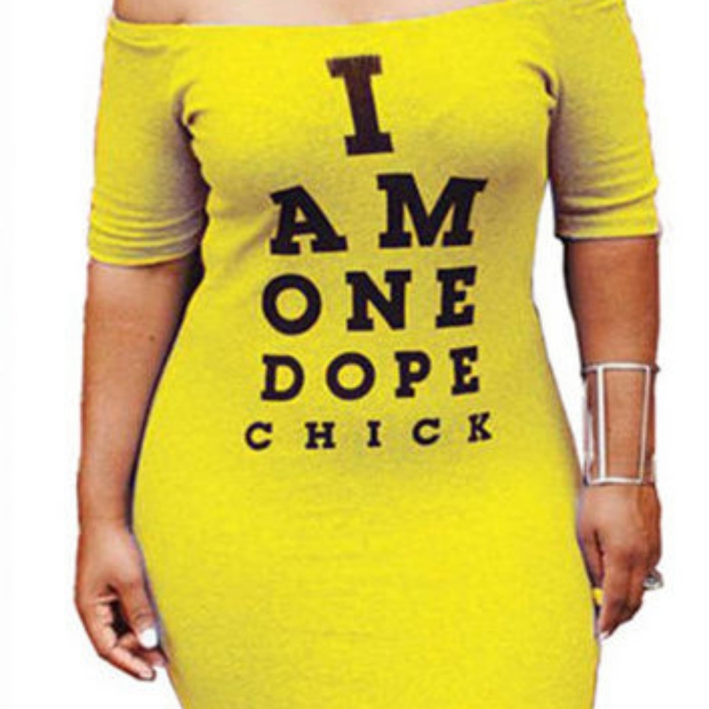 " I am one dope chic" Dress